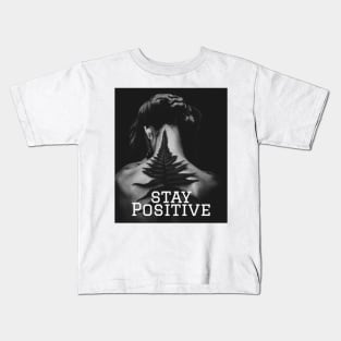 Stay Positive Shirt Kids T-Shirt